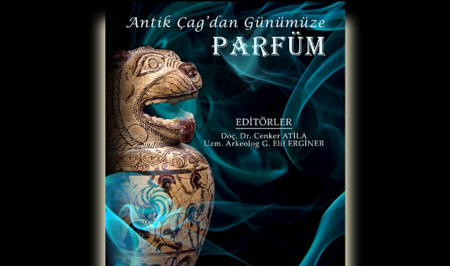"Antik Çağdan Günümüze Parfüm" Kitabı Raflarda