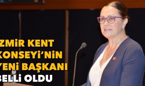 İzmir Kent Konseyi'nin Yeni Başkanı