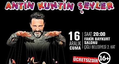 Çiğli Belediye Tiyatrosu gururla sunar: ‘Antin Kuntin Şeyler’