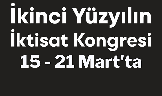 İkinci Yüzyılın İktisat Kongresi 15-21 Mart'ta dayanışmaya davet ediyor