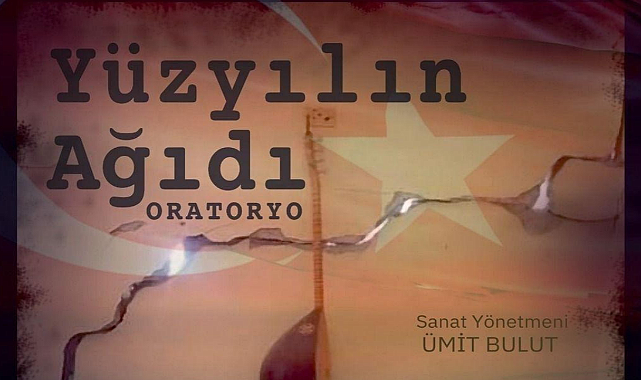 ''Yüzyılın Ağıdı''