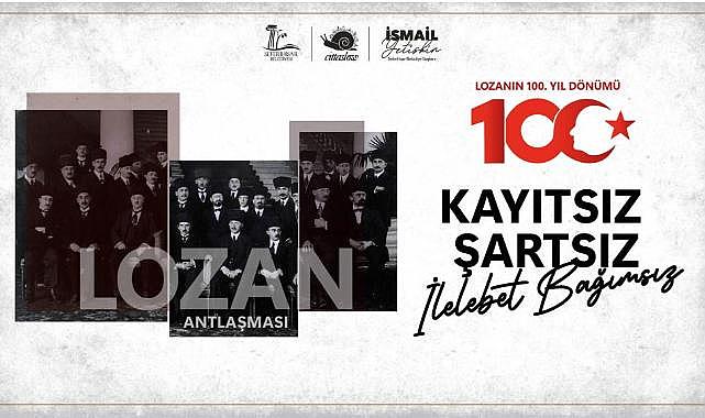 Başkan İsmail Yetişkin: Lozan'ın 100. yılı kutlu olsun