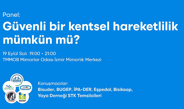 Panel: "Güvenli Bir Kentsel Hareketlilik Mümkün mü?"