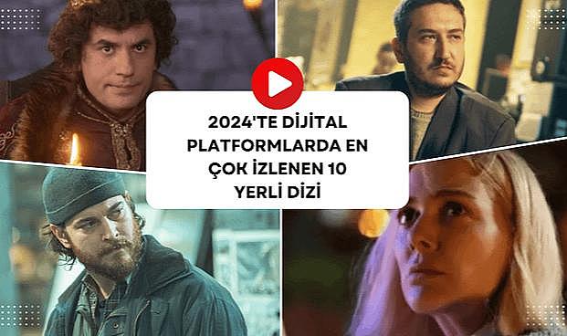 2024'te Dijital Platformlarda En Çok İzlenen 10 Yerli Dizi