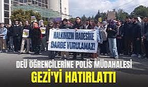 Dokuz Eylül öğrencilerine polis müdahalesi: Gezi'yi hatırlattı!