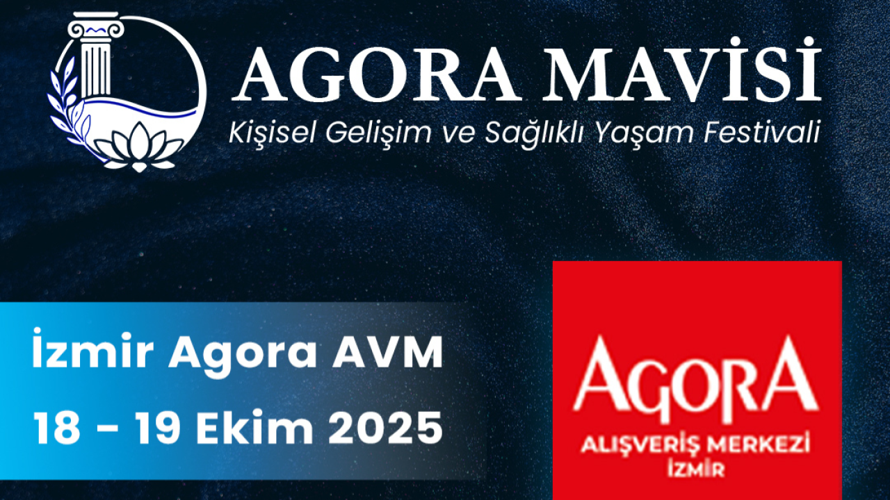 İzmir'de Dönüşüm Rüzgarı: Agora Mavisi Kişisel Gelişim Festivali Kapılarını Açıyor!