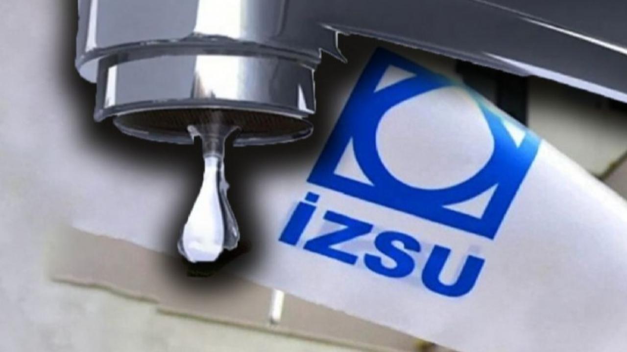 İZSU'dan yeni haftanın ilk günü uyarı: İşte İzmir'in bu ilçelerinde sular kesilecek