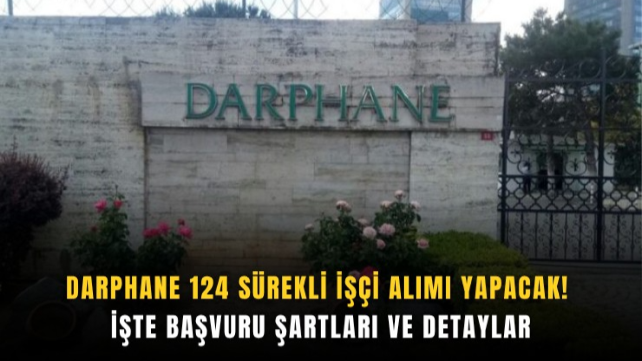 Darphane 124 Sürekli İşçi Alımı Yapacak! İşte Başvuru Şartları ve Detaylar