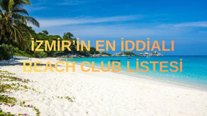 🌴 İZMİR’İN EN İDDİALI BEACH CLUB LİSTESİ