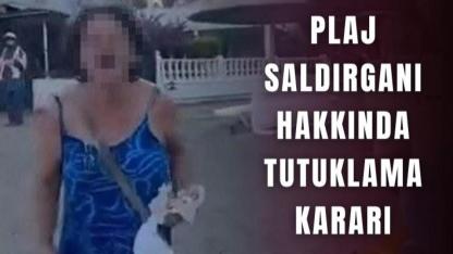 Plajdaki Saldırının Zanlısı Tutuklandı