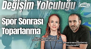 Spor Sonrası Toparlanma | Değişim Yolculuğu - Gülen Ertuğ | Uzm. Ahmet Erdem Üstüntaş